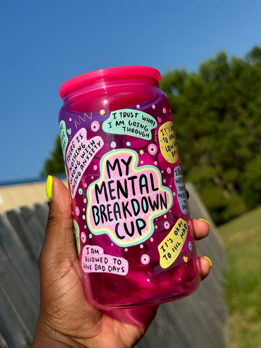 My mental breakdown cup