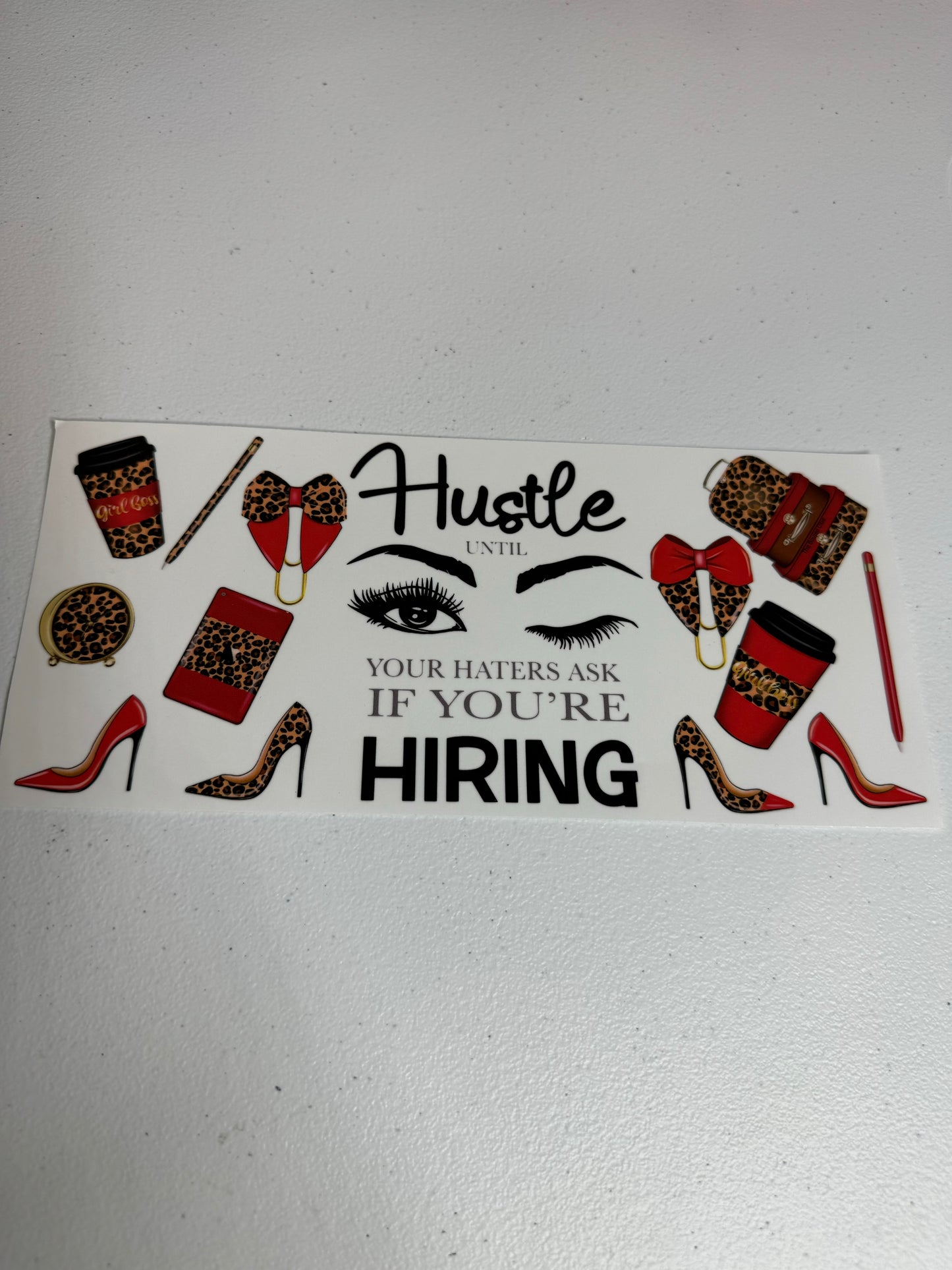 Hustle until haters ask if hiring