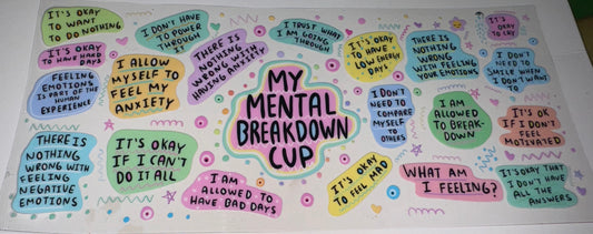 My mental breakdown cup- bright colors